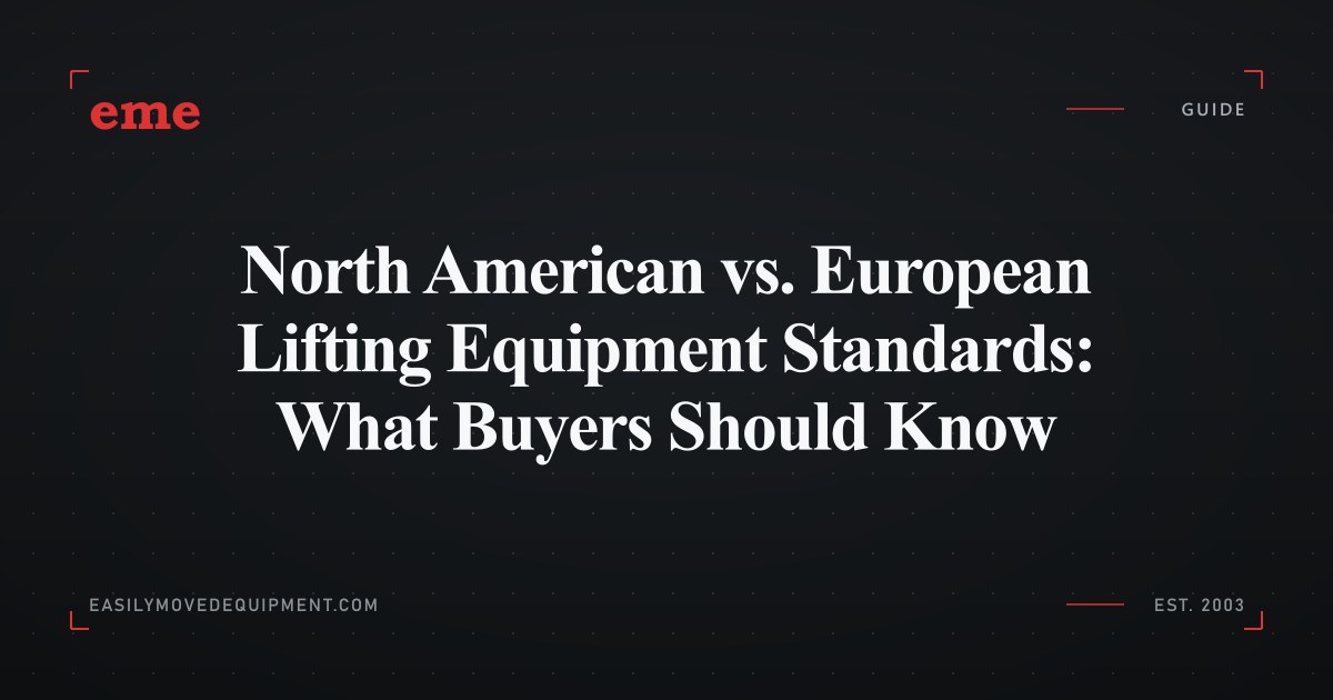 North American vs. European Lifting Equipment Standards: What Buyers ...